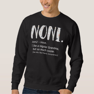 Noni like a regular Grandma but Cooler Mother's Da Sweatshirt
