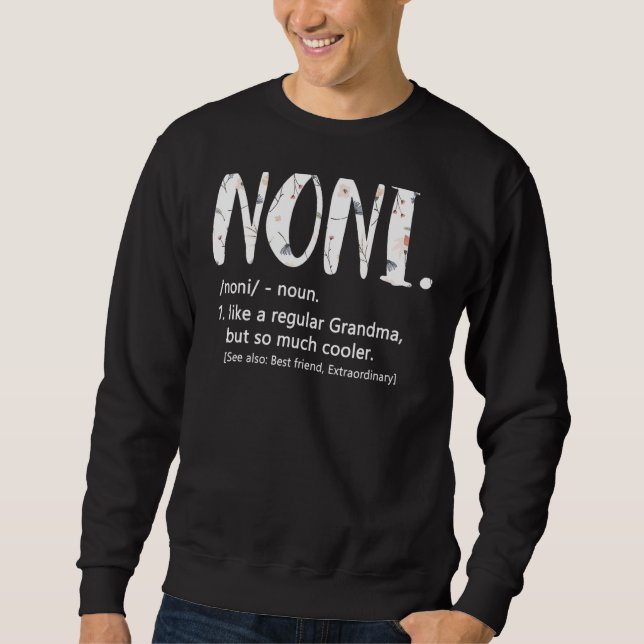 Noni like a regular Grandma but Cooler Mother's Da Sweatshirt (Front)
