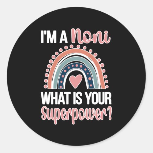 Noni Superpower Noni Grandmother Appreciation Noni Classic Round Sticker