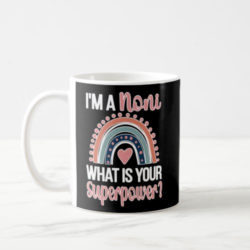 Noni Superpower Noni Grandmother Appreciation Noni Coffee Mug