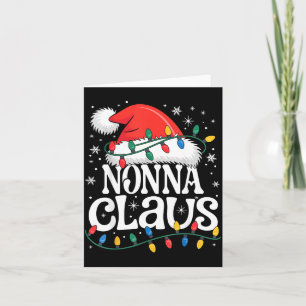 Nonna Claus Funny Xmas Christmas Grandma Holiday S Card