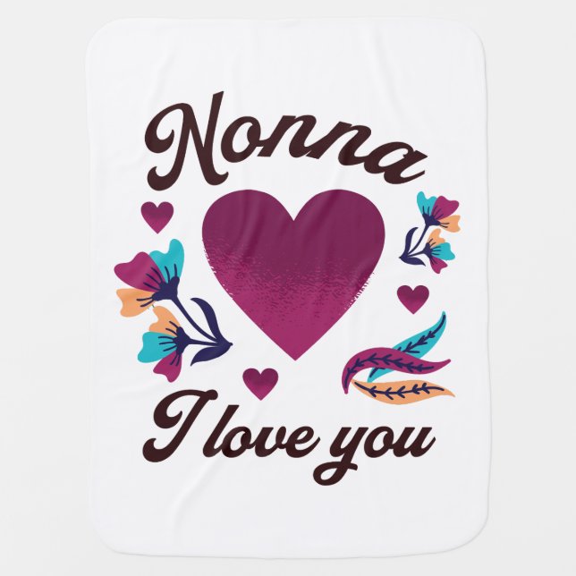 Nonna I love you, Grandmom I love you Baby Blanket (Front)