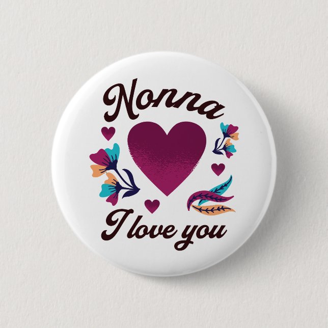 Nonna I love you, Grandmom I love you Button (Front)