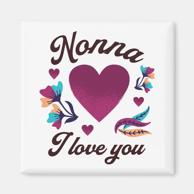 Nonna I love you, Grandmom I love you Magnet (Front)