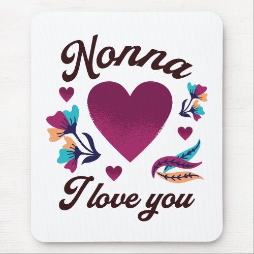 Nonna I love you Grandmom I love you Mouse Pad