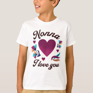 Nonna I love you, Grandmom I love you T-Shirt