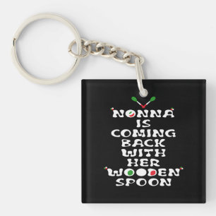 Nonna Is Coming Back With Her Wooden Spoon  Keychain