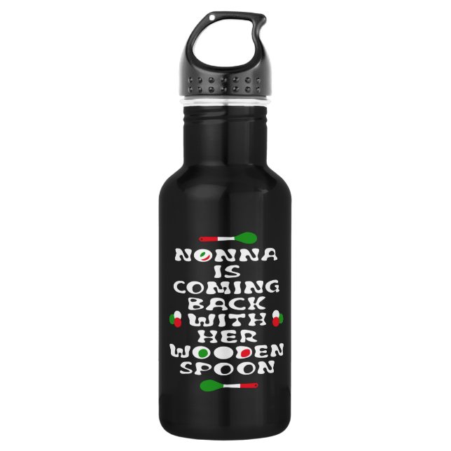 Nonna Is Coming Back With Her Wooden Spoon  Stainless Steel Water Bottle (Front)