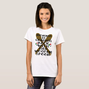 Nonna Is Coming Back With Her Wooden Spoon  T-Shirt