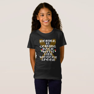 Nonna Is Coming Back With Her Wooden Spoon  T-Shirt