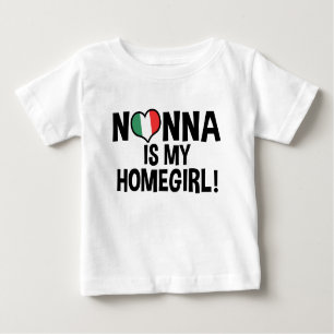 Nonna Is My Homegirl Baby T-Shirt