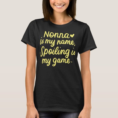Nonna Is My Name Funny Nonna Gifts for Nonna T_Shirt