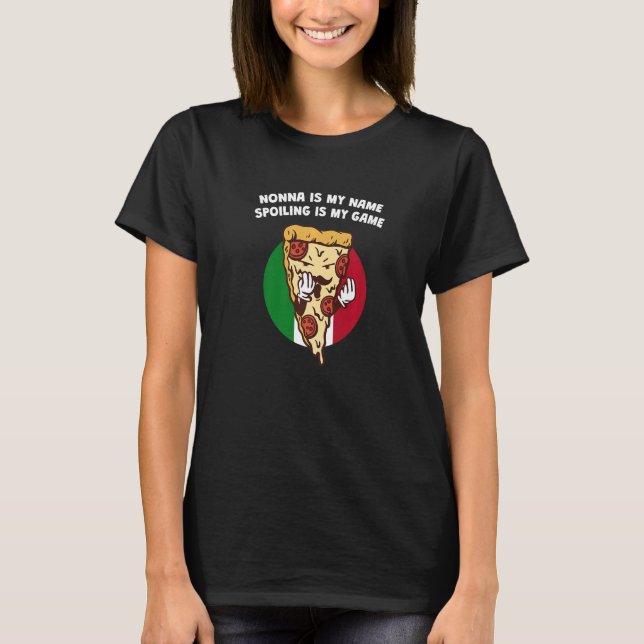 Nonna Is My Name Spoiling Is My Game Italian Grand T-Shirt (Front)