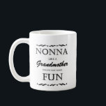 Nonna Like a Grandmother Except More Fun Mug<br><div class="desc">Start Nonna's day with a smile with this mug. 'Nonna: Like a Grandmother Except Way More Fun.' Perfect for the grandmother who always brings joy, laughter, and a special kind of love to every moment. Whether it’s morning coffee, afternoon tea, or a cozy cocoa, this mug is a delightful way...</div>