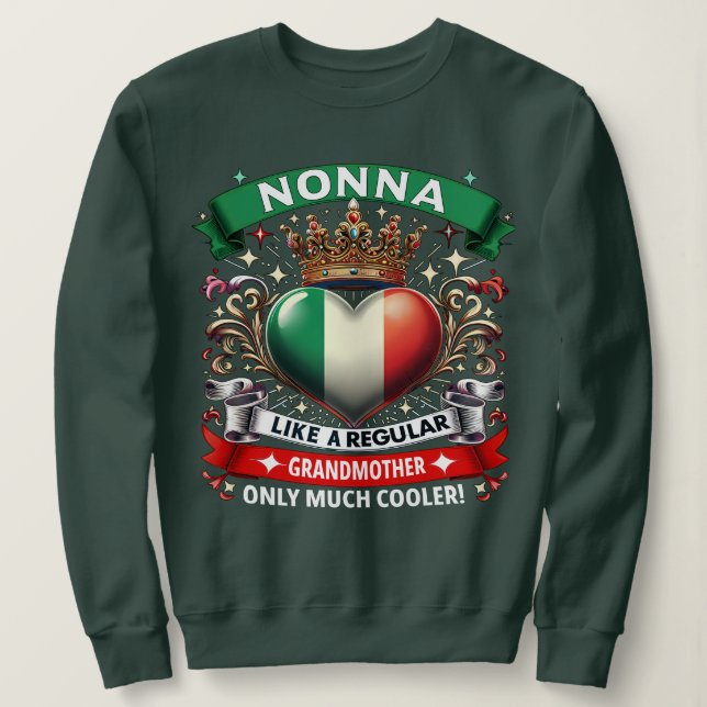 Nonna Like a Regular Grandmother  Sweatshirt (Design Front)