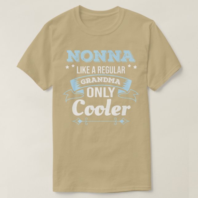 Nonna Like Grandma Only Cooler Grandma  T-Shirt (Design Front)