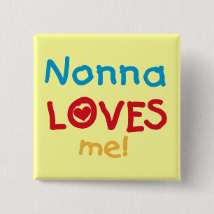 Nonna Loves Me T-shirts and Gifts Pinback Button
