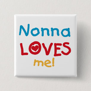 Nonna Loves Me T-shirts and Gifts Pinback Button