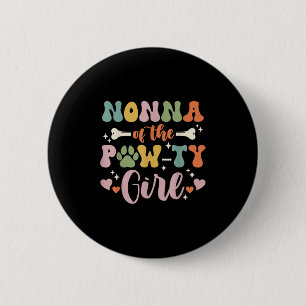 Nonna Of The Pawty Girl Dog Grandma Family Matchin Button