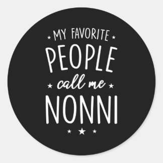 Nonni My Favorite People Call Me Nonni Classic Round Sticker