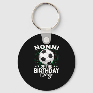 Nonni Of The Birthday Boy Soccer Player Birthday Keychain