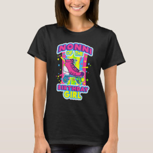 Nonni Of The Birthday Girl Roller Skates Bday Skat T-Shirt