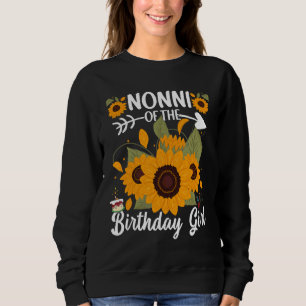 Nonni Of The Birthday Girl Sunflower Party Family Sweatshirt