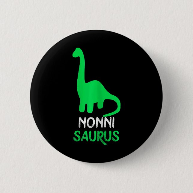 Nonni-saurus Funny Dino Dinosaur Nonnisaurus  Button (Front)