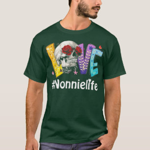 Nonnie life Love grandma  rose mother's day  T-Shirt