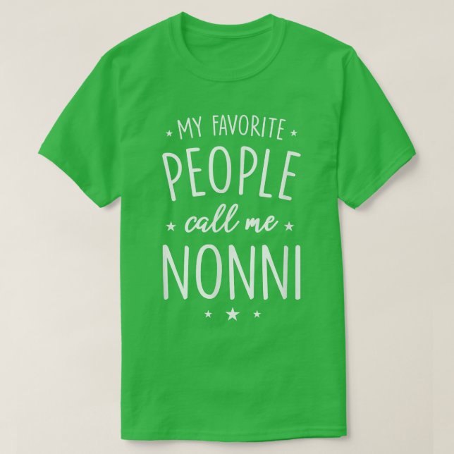 NonniGift My Favorite People Call Me Nonni  T-Shirt (Design Front)