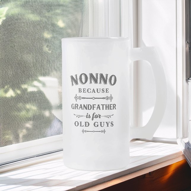 Nonno | Funny Grandfather Is For Old Guys Frosted Glass Beer Mug (Creator Uploaded)