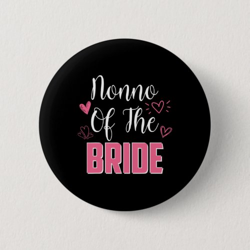 Nonno Of The Bride Family Wedding Party Wife To Be Button