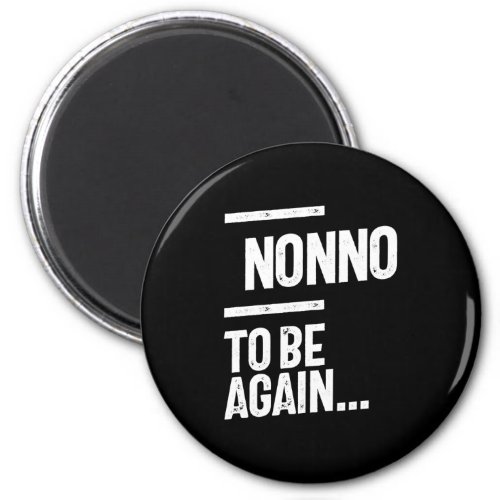 Nonno To Be Again  Grandfather Gift Magnet