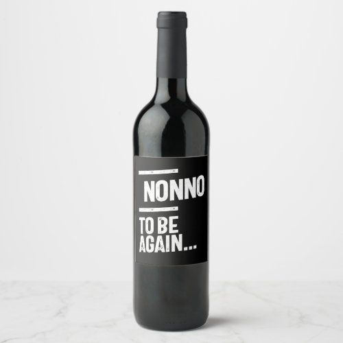 Nonno To Be Again  Grandfather Gift Wine Label