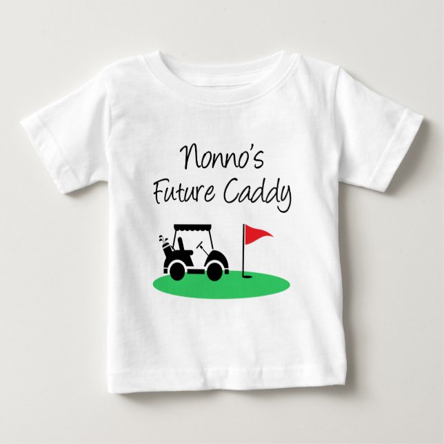 Nonno's Future Caddy Italian Grandchild Baby T-Shirt (Front)