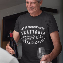 Nonno&#39;s Trattoria Italian Grandpa Kitchen T-Shirt