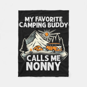 Nonny Camper My Favorite Camping Buddies Call Me N Fleece Blanket