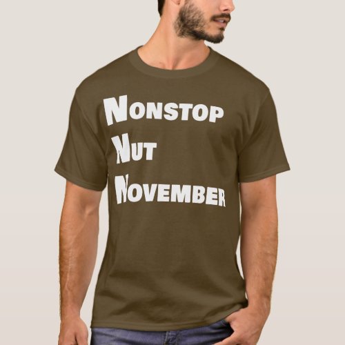 Nonstop nut november T_Shirt
