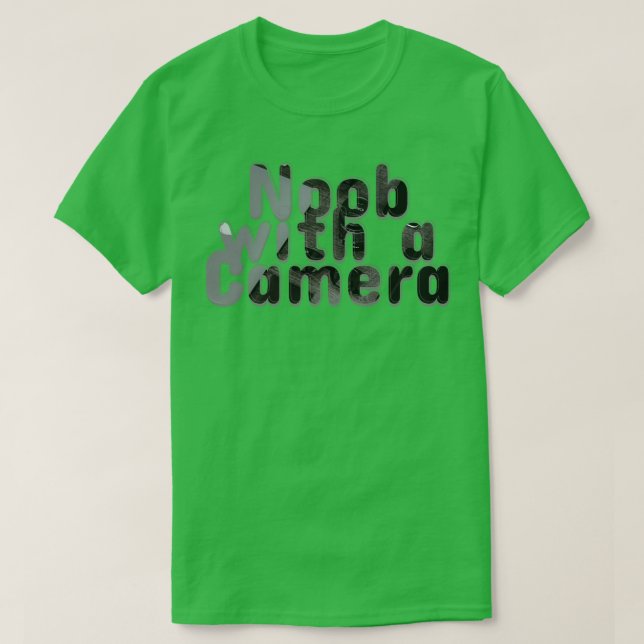 Noob with a Camera T-Shirt (Design Front)