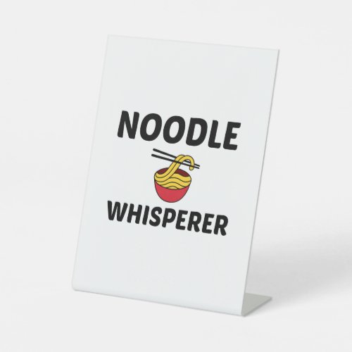 NOODLE WHISPERER PEDESTAL SIGN