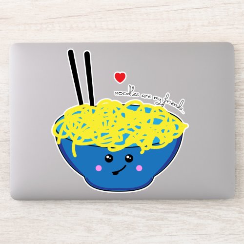 Noodles are my Friends Ramen Funny Food Quote Sticker
