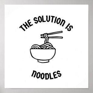 Noodles is the solution poster