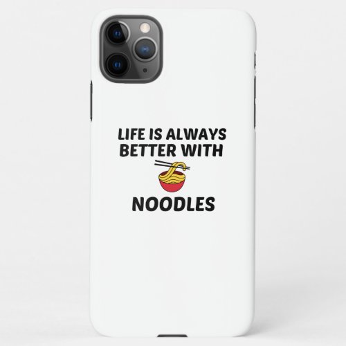 NOODLES LIFE IS BETTER iPhone 11Pro MAX CASE