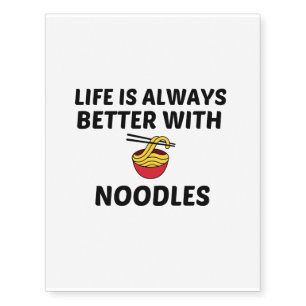 NOODLES  MAKES LIFE BETTER TEMPORARY TATTOOS