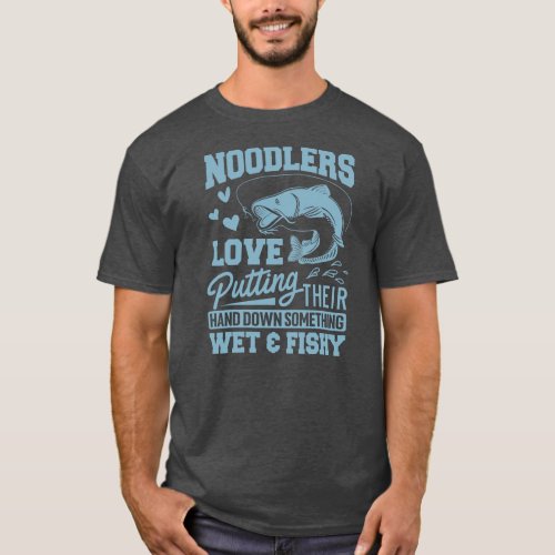 Noodling Catfish Funny Noodling Fish Noodler T_Shirt