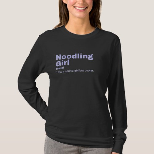 Noodling Girl _ Noodling T_Shirt