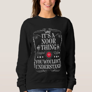 Noor Name Its A Noor Thing You Wouldn't Understand Sweatshirt