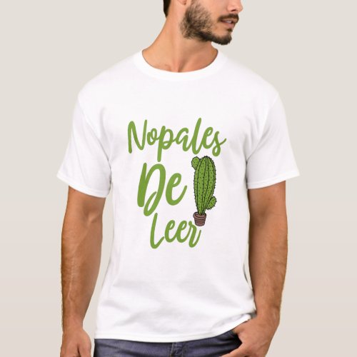 Nopales de Leer Funny Spanish Teacher Saying T_Shirt