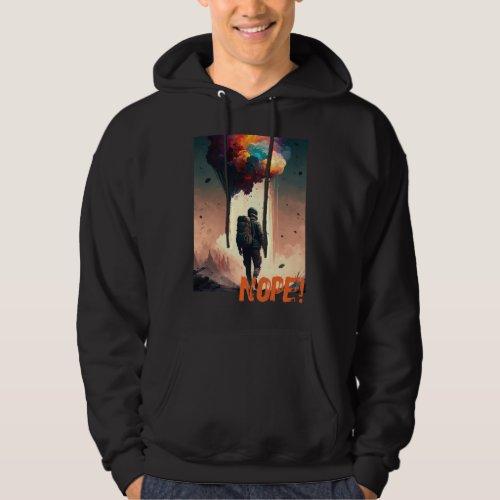 Nope A Funny Cynical Dystopia Hoodie