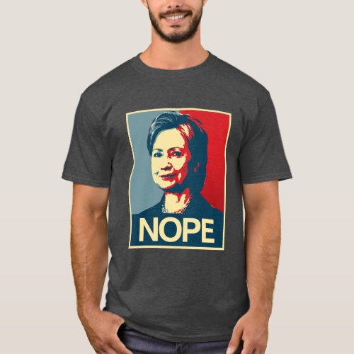 NOPE _ Anti_Hillary Poster T_Shirt